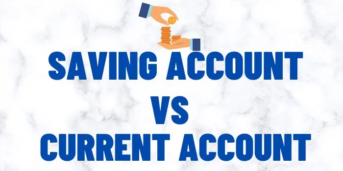 Saving Account or Current Account me Kya anter hai Saving Account or Current Account me Kya anter hai