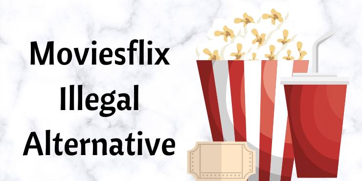 Moviesflix Illegal Alternative Moviesflix Illegal Alternative